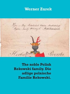 cover image of The noble Polish Rekowski family. Die adlige polnische Familie Rekowski.